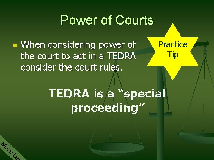 Power of Courts n When considering power of the court to act in a