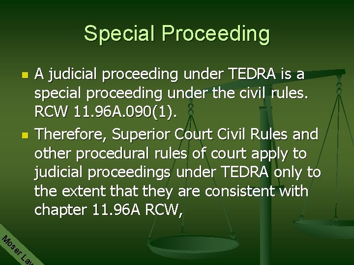 Special Proceeding n n A judicial proceeding under TEDRA is a special proceeding under