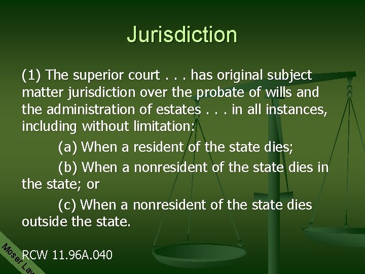 Jurisdiction (1) The superior court. . . has original subject matter jurisdiction over the
