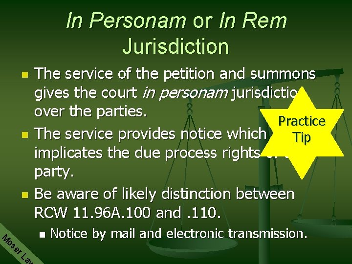In Personam or In Rem Jurisdiction n The service of the petition and summons