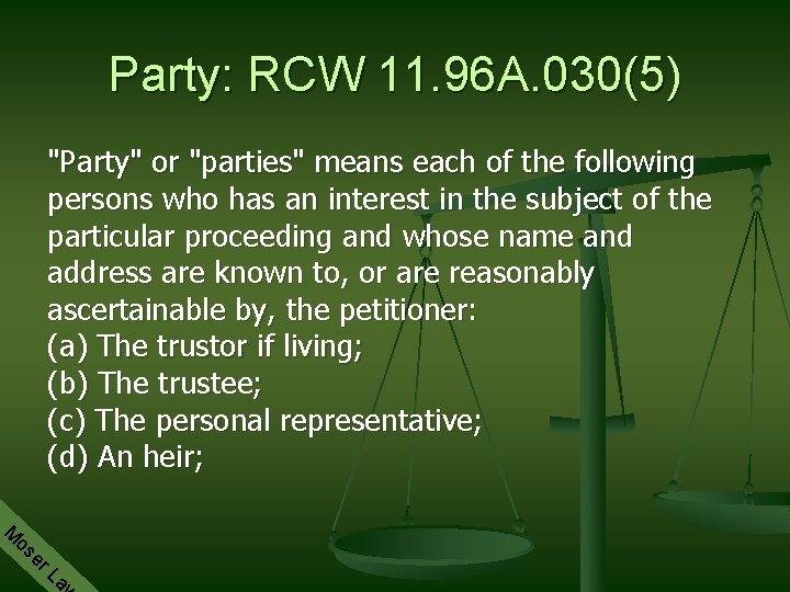 Party: RCW 11. 96 A. 030(5) "Party" or "parties" means each of the following