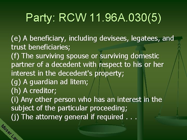 Party: RCW 11. 96 A. 030(5) (e) A beneficiary, including devisees, legatees, and trust