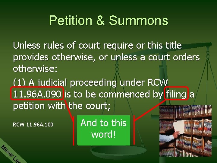 Petition & Summons Unless rules of court require or this title provides otherwise, or