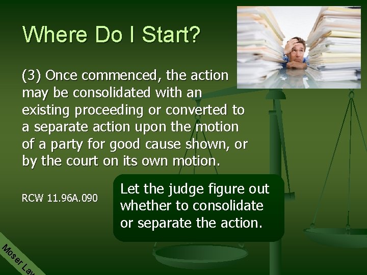 Where Do I Start? (3) Once commenced, the action may be consolidated with an