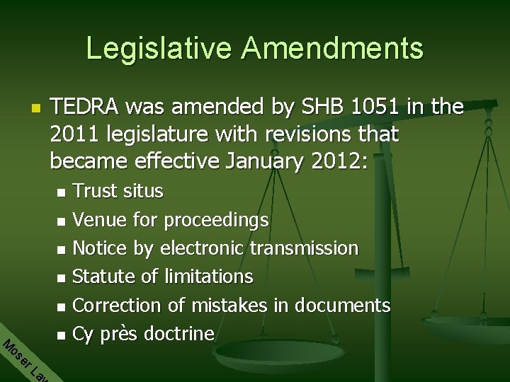Legislative Amendments n TEDRA was amended by SHB 1051 in the 2011 legislature with