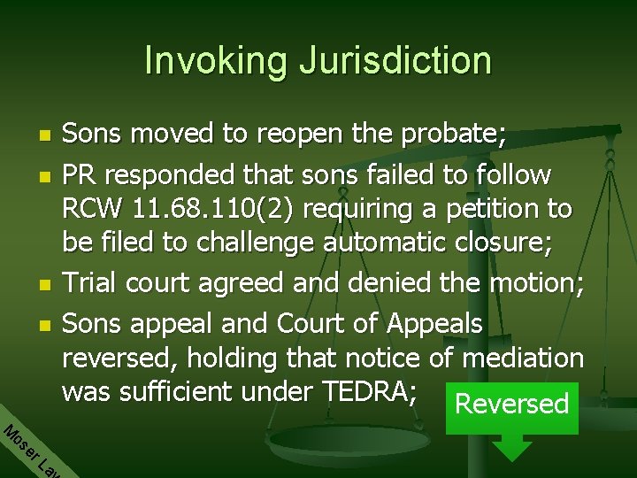 Invoking Jurisdiction n n Sons moved to reopen the probate; PR responded that sons