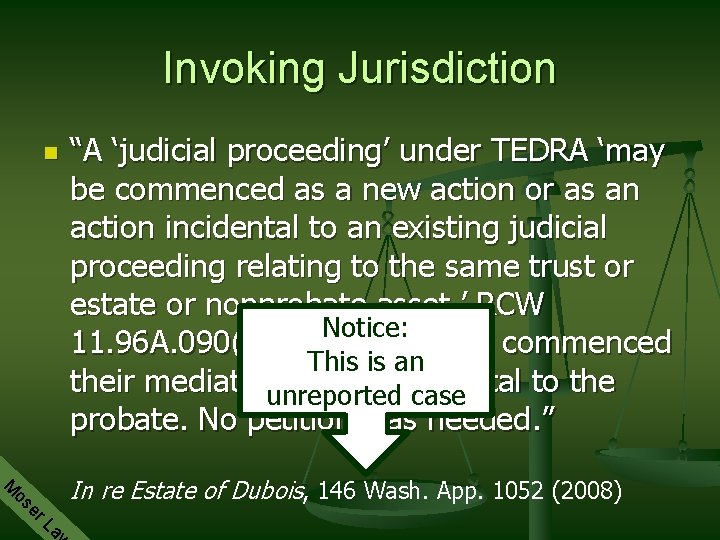 Invoking Jurisdiction n “A ‘judicial proceeding’ under TEDRA ‘may be commenced as a new