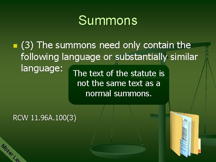 Summons n (3) The summons need only contain the following language or substantially similar