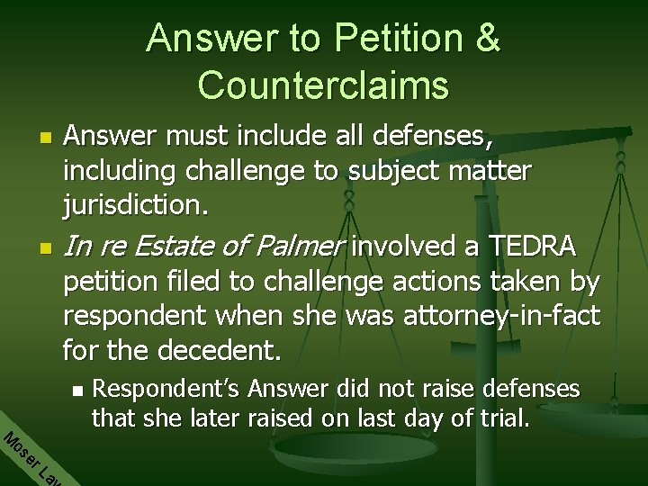Answer to Petition & Counterclaims n n Answer must include all defenses, including challenge