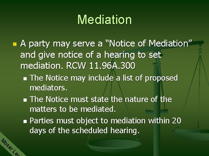 Mediation n A party may serve a “Notice of Mediation” and give notice of