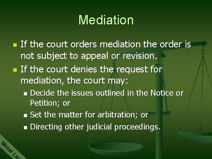 Mediation n n If the court orders mediation the order is not subject to