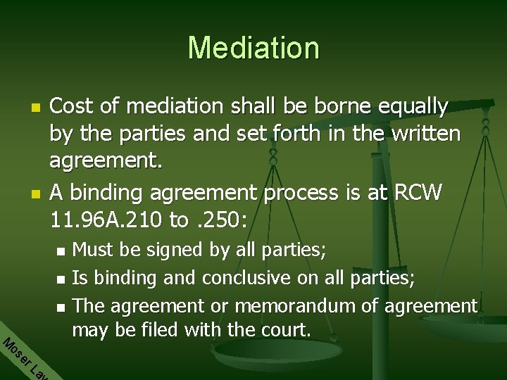 Mediation n n Cost of mediation shall be borne equally by the parties and