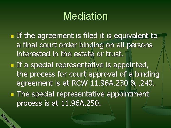Mediation n If the agreement is filed it is equivalent to a final court
