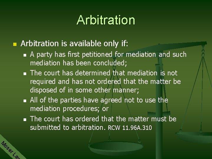 Arbitration n Arbitration is available only if: n n A party has first petitioned