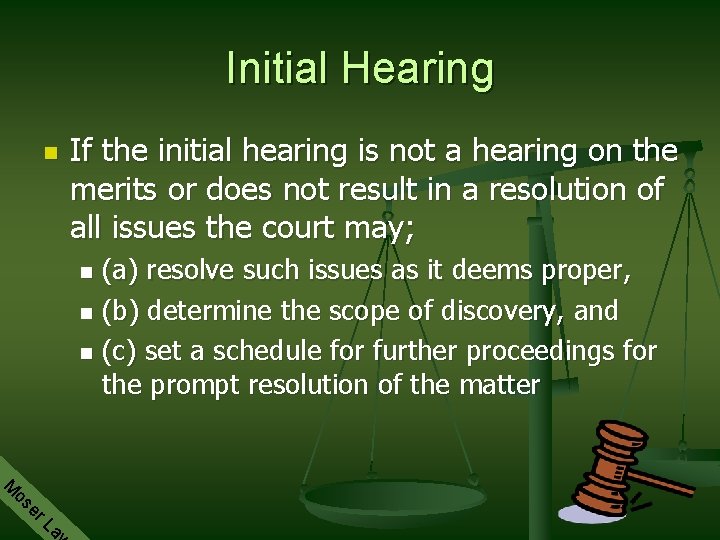 Initial Hearing n If the initial hearing is not a hearing on the merits