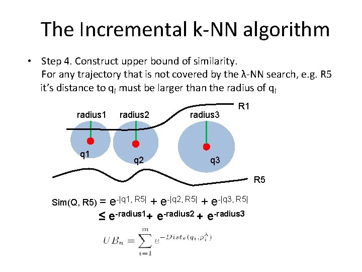 The Incremental k-NN algorithm • Step 4. Construct upper bound of similarity. For any