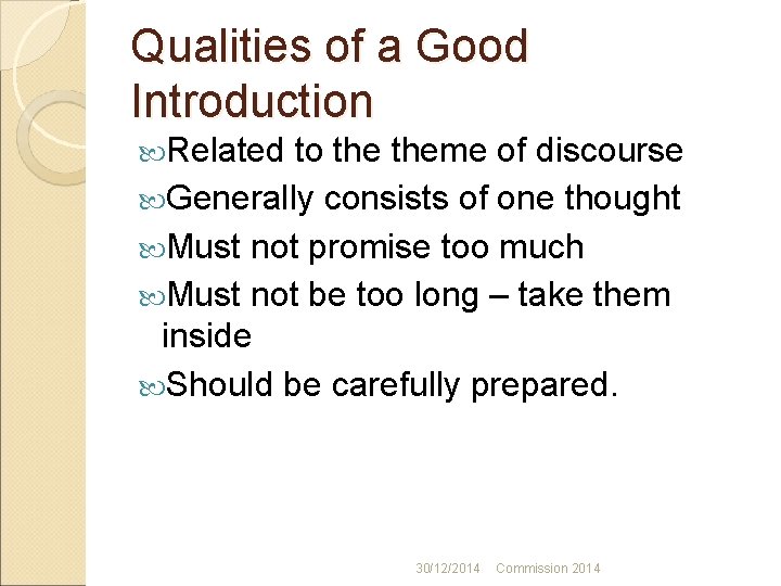 Qualities of a Good Introduction Related to theme of discourse Generally consists of one