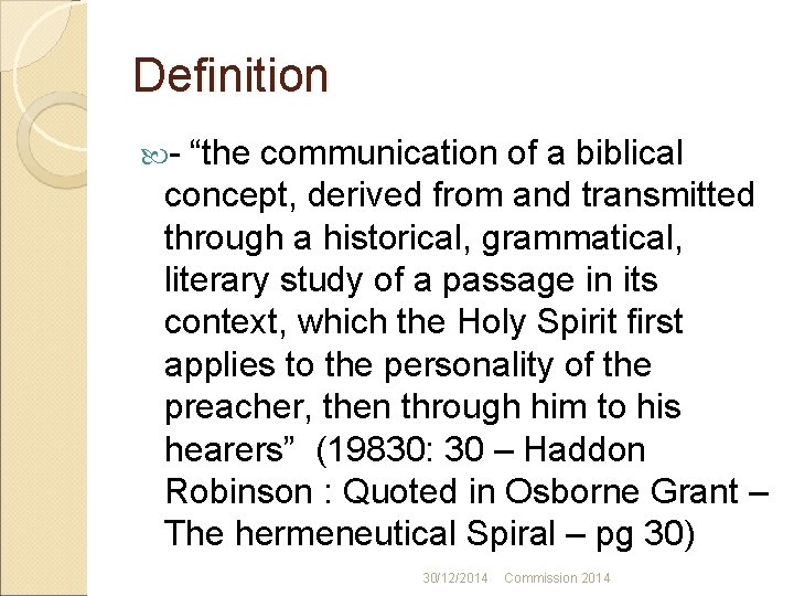 Definition - “the communication of a biblical concept, derived from and transmitted through a