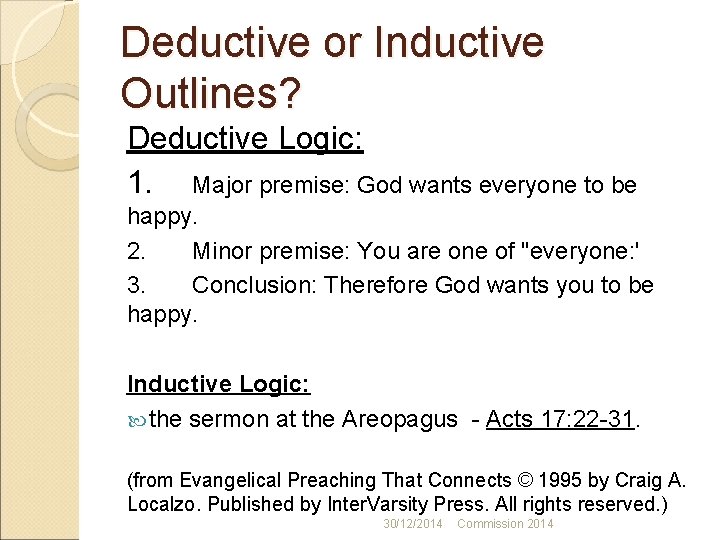 Deductive or Inductive Outlines? Deductive Logic: 1. Major premise: God wants everyone to be