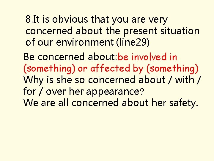 8. It is obvious that you are very concerned about the present situation of