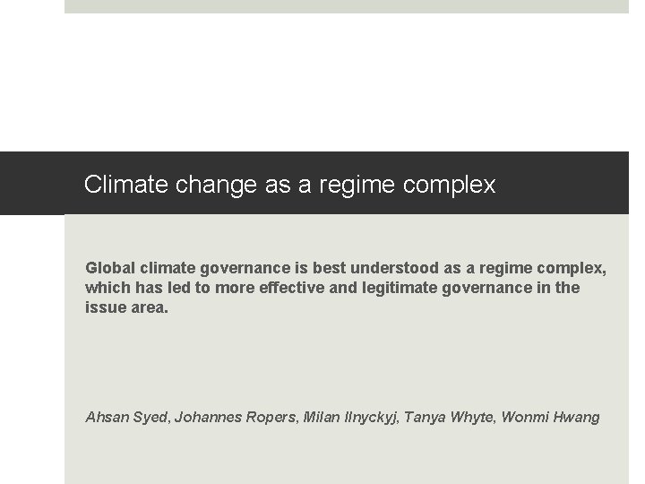 Climate change as a regime complex Global climate governance is best understood as a