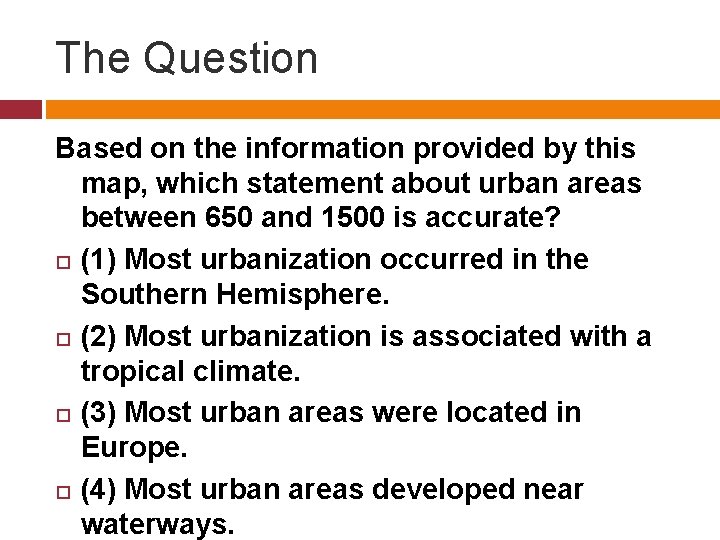 The Question Based on the information provided by this map, which statement about urban