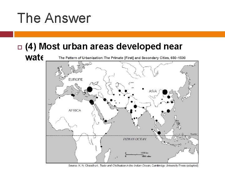 The Answer (4) Most urban areas developed near waterways. 