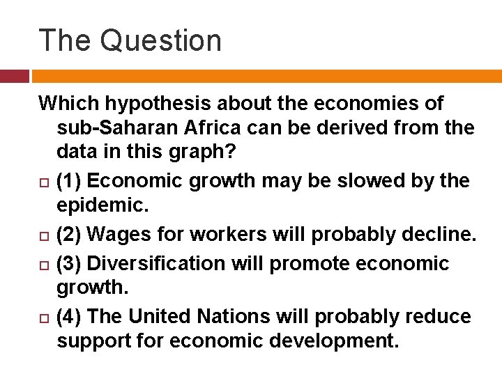 The Question Which hypothesis about the economies of sub-Saharan Africa can be derived from