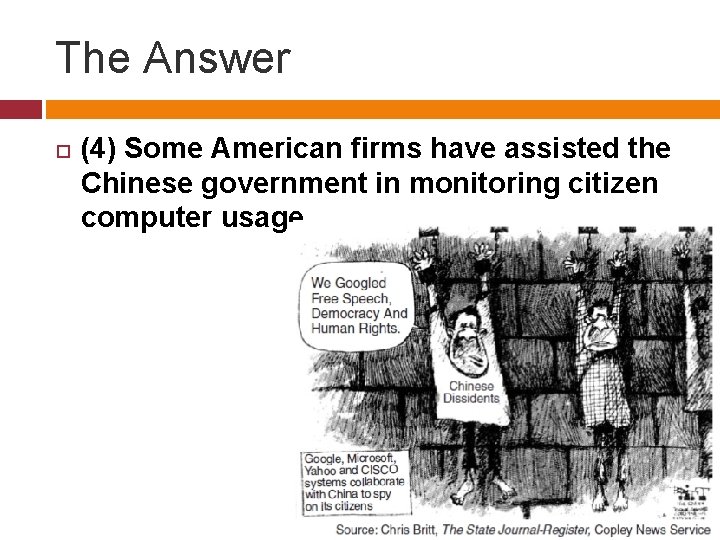 The Answer (4) Some American firms have assisted the Chinese government in monitoring citizen