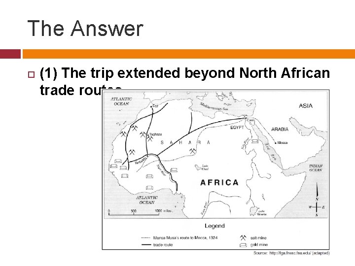 The Answer (1) The trip extended beyond North African trade routes. 