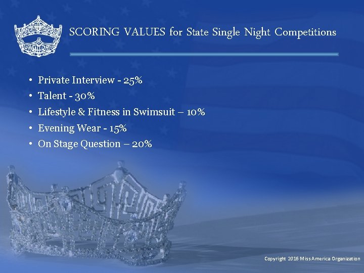 SCORING VALUES for State Single Night Competitions • Private Interview - 25% • Talent