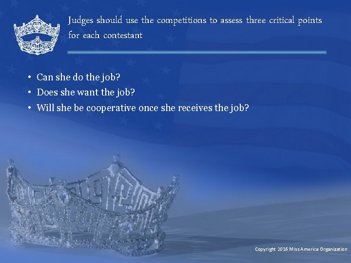 Judges should use the competitions to assess three critical points for each contestant •