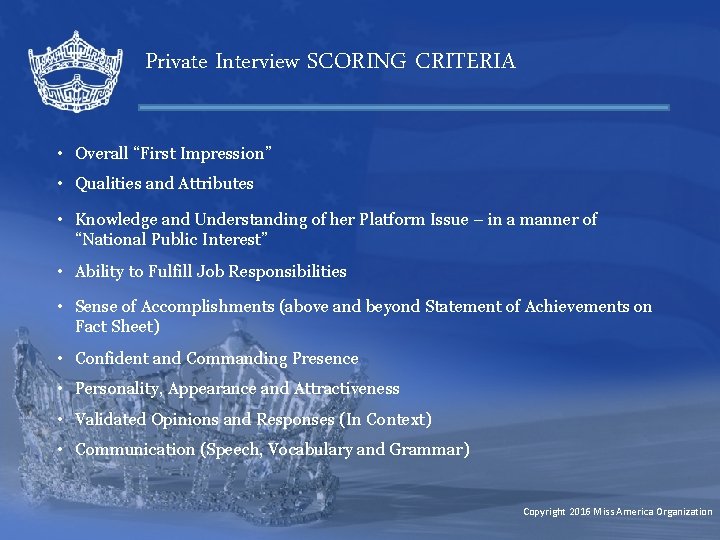 Private Interview SCORING CRITERIA • Overall “First Impression” • Qualities and Attributes • Knowledge