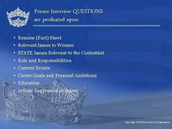 Private Interview QUESTIONS are predicated upon: • Resume (Fact) Sheet • Relevant Issues to