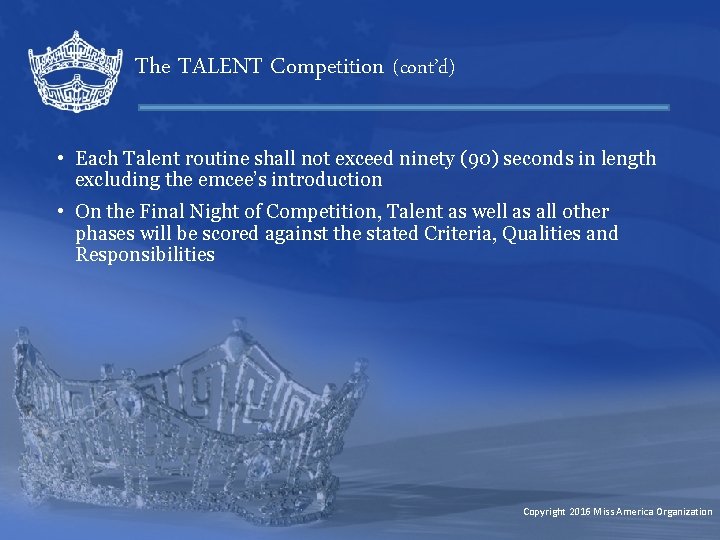 The TALENT Competition (cont’d) • Each Talent routine shall not exceed ninety (90) seconds