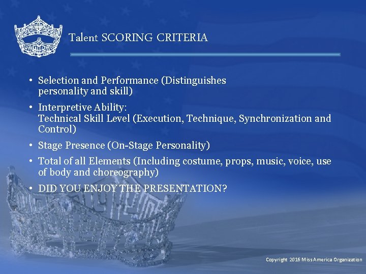 Talent SCORING CRITERIA • Selection and Performance (Distinguishes personality and skill) • Interpretive Ability: