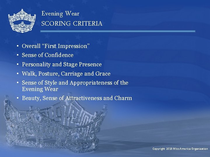Evening Wear SCORING CRITERIA • Overall “First Impression” • Sense of Confidence • Personality