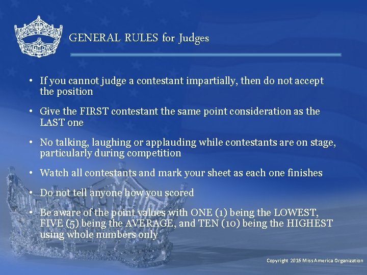 GENERAL RULES for Judges • If you cannot judge a contestant impartially, then do