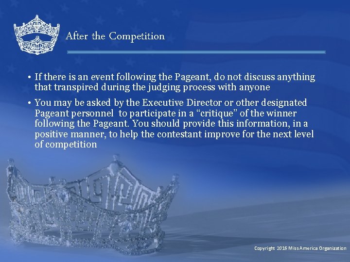After the Competition • If there is an event following the Pageant, do not