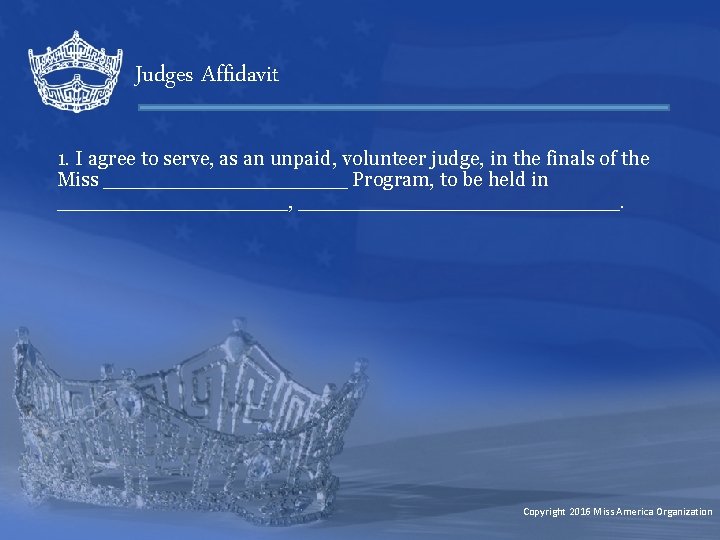 Judges Affidavit 1. I agree to serve, as an unpaid, volunteer judge, in the