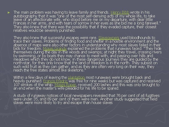 ► The main problem was having to leave family and friends. Henry Bibb wrote