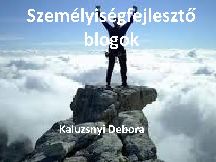 Személyiségfejlesztő blogok Kaluzsnyi Debora 