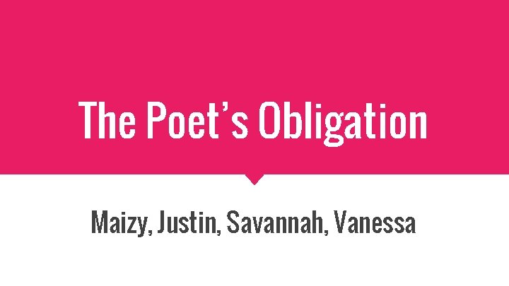 The Poet’s Obligation Maizy, Justin, Savannah, Vanessa 