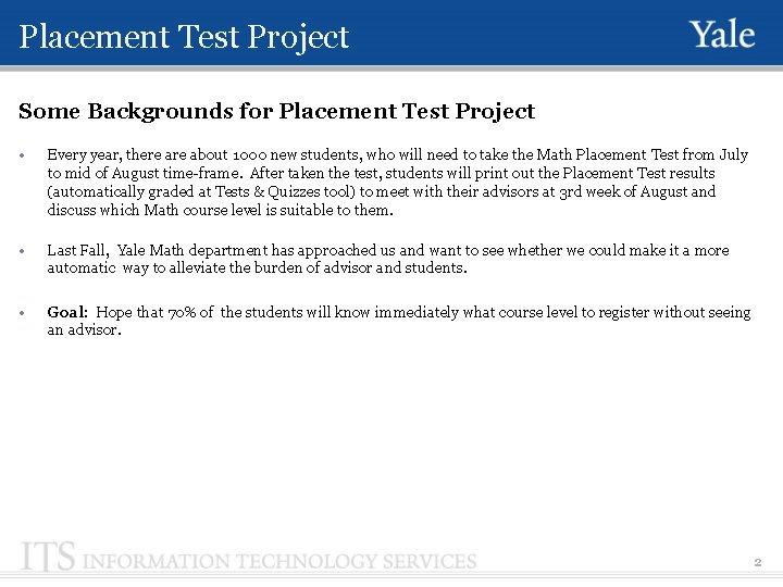 Placement Test Project Some Backgrounds for Placement Test Project • Every year, there about