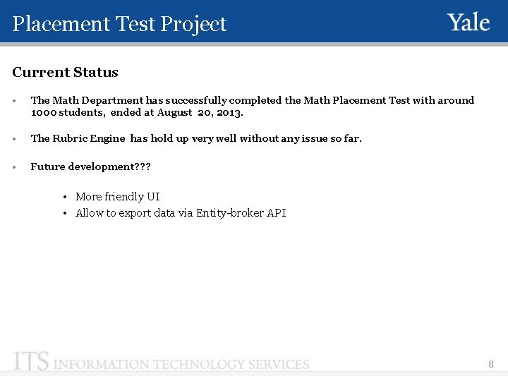 Placement Test Project Current Status • The Math Department has successfully completed the Math