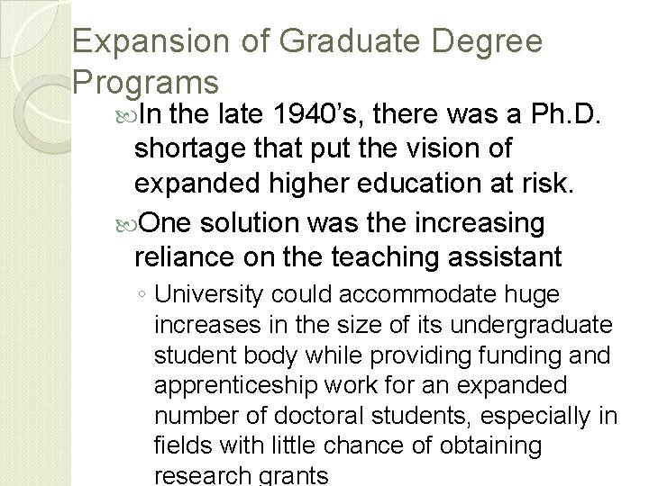 Expansion of Graduate Degree Programs In the late 1940’s, there was a Ph. D.