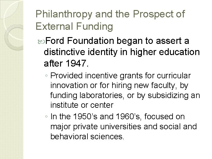 Philanthropy and the Prospect of External Funding Ford Foundation began to assert a distinctive