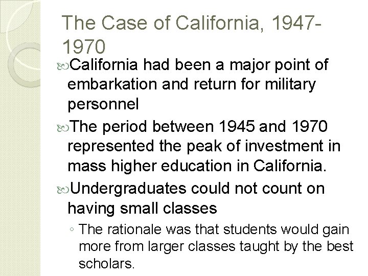 The Case of California, 19471970 California had been a major point of embarkation and