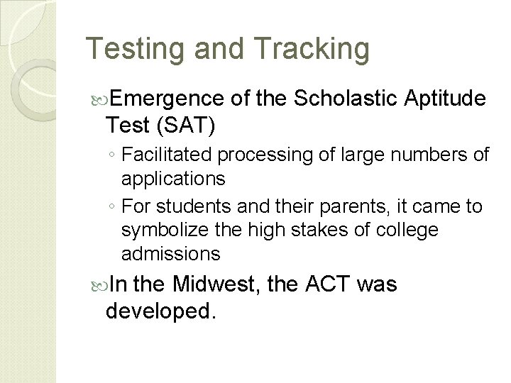 Testing and Tracking Emergence of the Scholastic Aptitude Test (SAT) ◦ Facilitated processing of