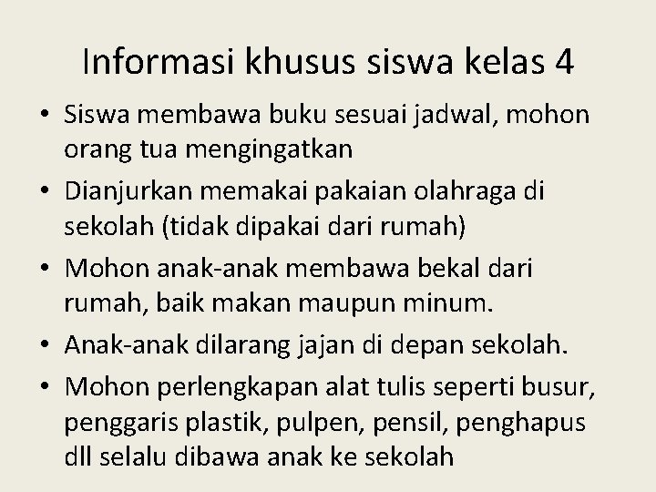 Informasi khusus siswa kelas 4 • Siswa membawa buku sesuai jadwal, mohon orang tua